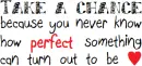 Take a Chance