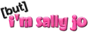 sally jo but i am