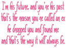 You're his past