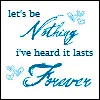 nothing, it lasts forever