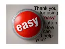 TY for using easy button. How can i help you?