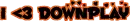 I <3 Downplay