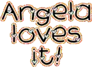 Angela Loves It!