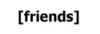 friends
