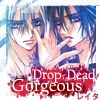 Drop dead gorgeous
