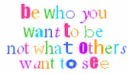 Be Who You Want to Be