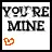 YOUR MINE. â™¥