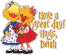 Dinah - Have a great day