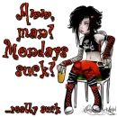 Aww, man! Mondays suck! (really suck)