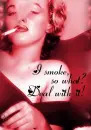 I smoke, deal with it