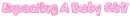 Expecting A Baby Girl