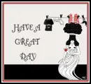 HAVE A GREAT DAY