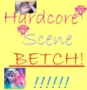 Hardcore scene betch