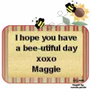 Bee-utiful Day (Maggie)
