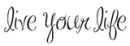 Live Your Life