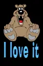 I love it Bear