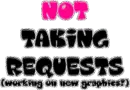 Not taking requests