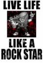 Live Life Like a Rockstar