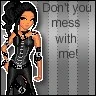 dont mess with me