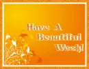 Have A Beautiful Week!