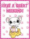 Have A Great Weekend!