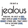 NoT JeAlOuS
