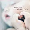 No lies, just love