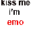 Kiss me i'm emo