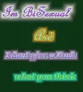 bisexual and dont care