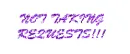 not taking requests