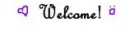 welcome