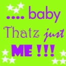 thats just me