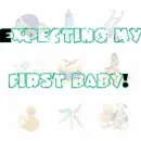 Expecting my first baby