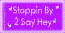 Stoppin By To Say Hey