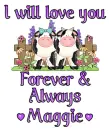 I will love you- Maggie