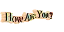 how are you?