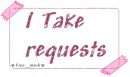 i take requests