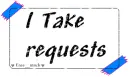 i take requests