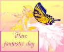 have fantastic day