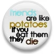 friends are like potatoes