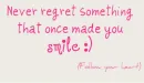 never regret something