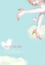 Fly to the sky