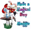 Have a Magical Day - Maggie