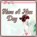 have a nice day