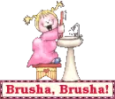 Brusha, Brusha