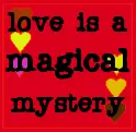 love is a magical mystery