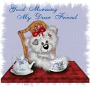 Good Morning my Dear Friend