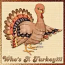 Thanksgiving Who's the Turkey?
