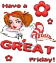 Girl- Have a great Friday!