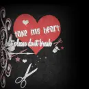 take my heart